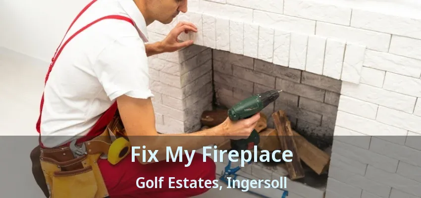 Fix My Fireplace Golf Estates, Ingersoll - ON Fix My Fireplace Golf Estates, Ingersoll - ON
