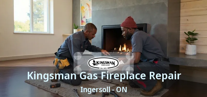 Kingsman Gas Fireplace Repair Ingersoll - ON Kingsman Gas Fireplace Repair Ingersoll - ON