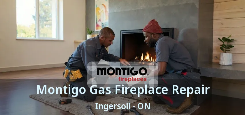 Montigo Gas Fireplace Repair Ingersoll - ON Montigo Gas Fireplace Repair Ingersoll - ON