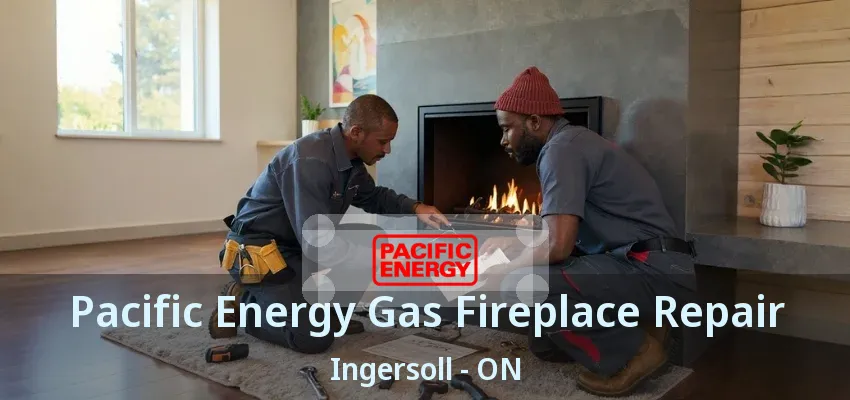 Pacific Energy Gas Fireplace Repair Ingersoll - ON Pacific Energy Gas Fireplace Repair Ingersoll - ON