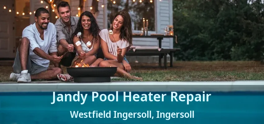 Jandy Pool Heater Repair Westfield Ingersoll, Ingersoll - ON Jandy Pool Heater Repair Westfield Ingersoll, Ingersoll - ON