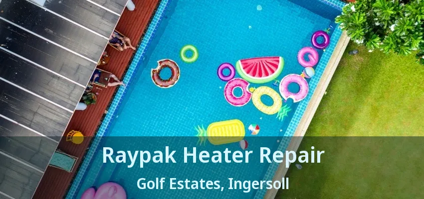 Raypak Heater Repair Golf Estates, Ingersoll - ON Raypak Heater Repair Golf Estates, Ingersoll - ON