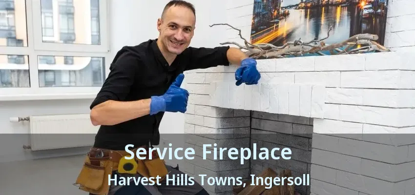 Service Fireplace Harvest Hills Towns, Ingersoll - ON Service Fireplace Harvest Hills Towns, Ingersoll - ON