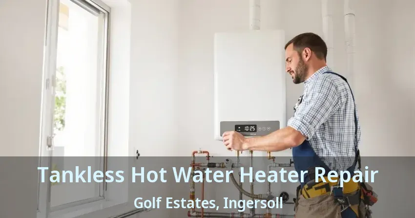 Tankless Hot Water Heater Repair Golf Estates, Ingersoll - ON Tankless Hot Water Heater Repair Golf Estates, Ingersoll - ON